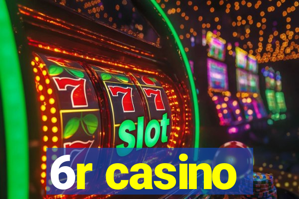 6r casino